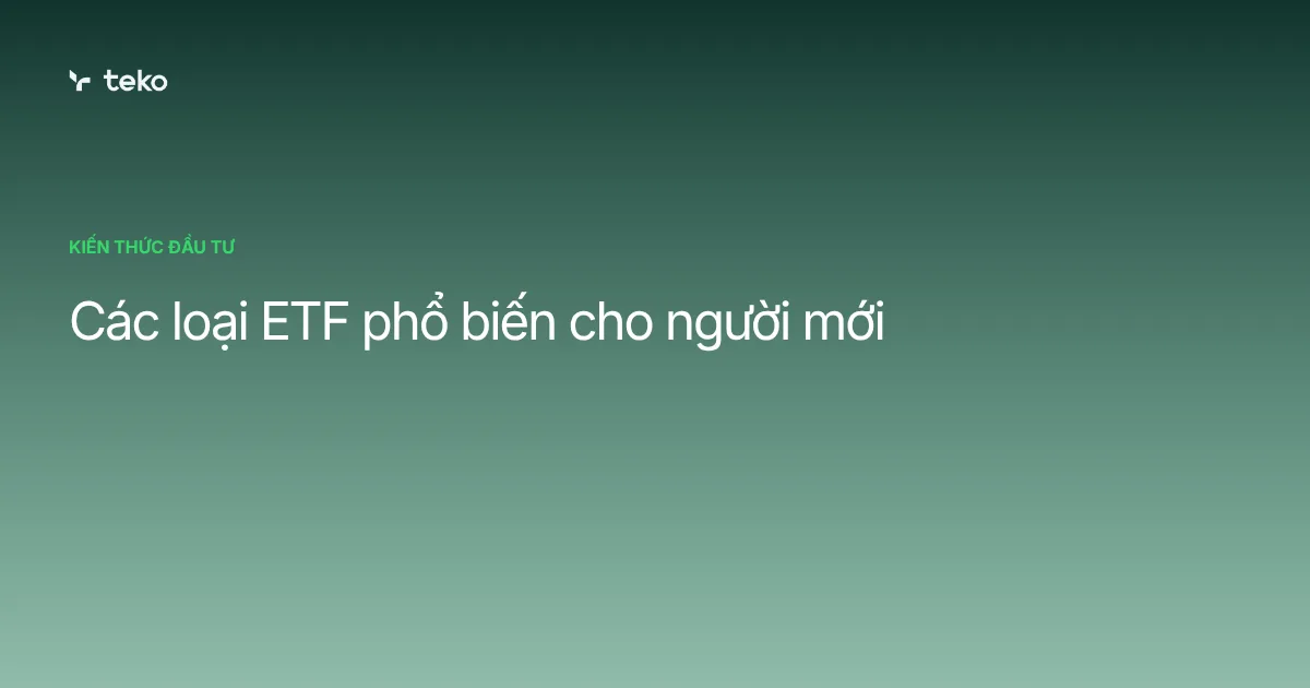 Các loại ETF phổ biến cho người mới